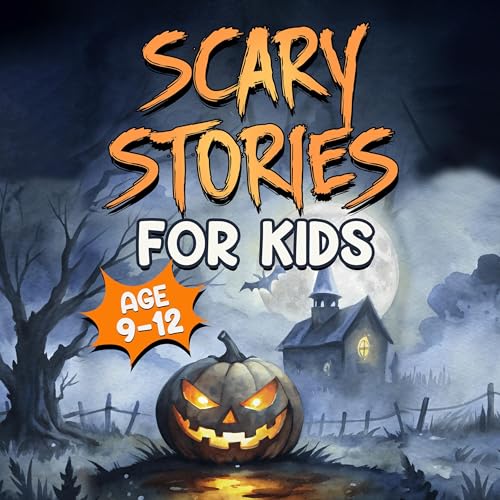 Cover of Scary Stories for Kids Age 9-12