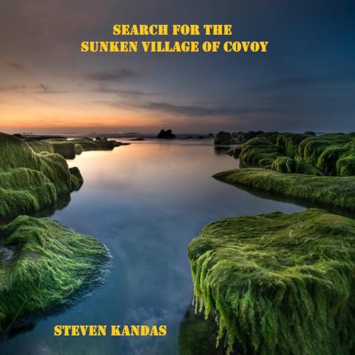 Cover of Search for the Sunken Village of Covoy