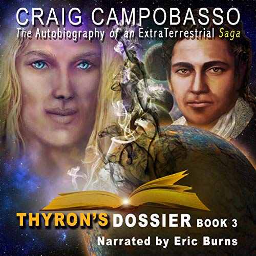 Cover of The Autobiography of an Extraterrestrial Saga: Thyron’s Dossier