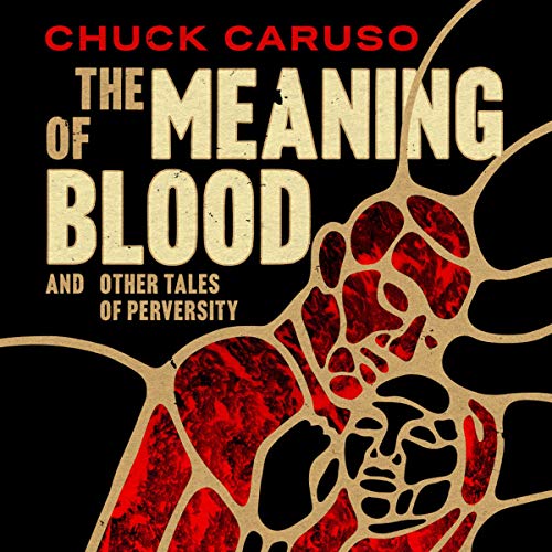 Cover of The Meaning of Blood: and Other Tales of Perversity