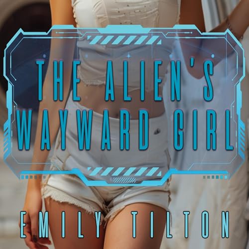 Cover of The Alien's Wayward Girl