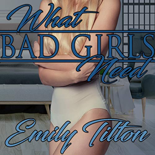 Cover of What Bad Girls Need (A Punishment Reverse Harem Romance)