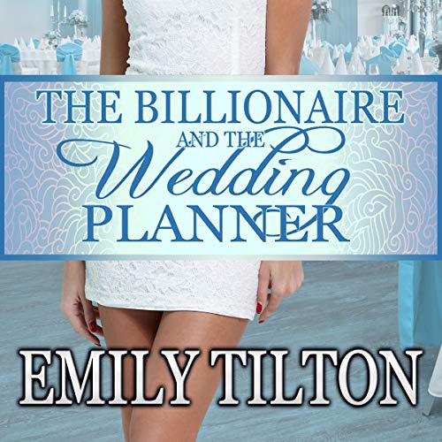 Cover of The Billionaire and the Wedding Planner