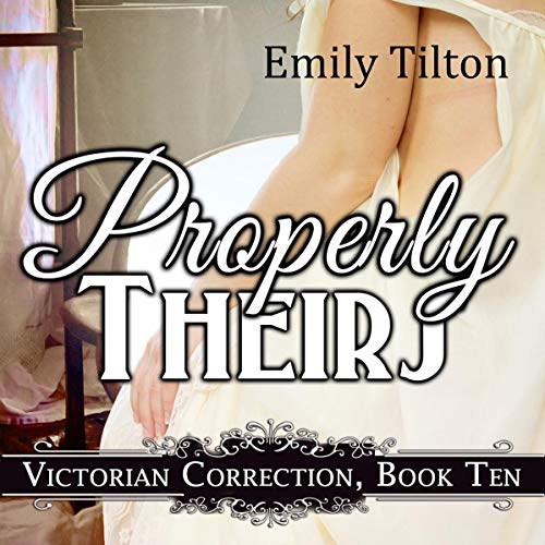 Cover of Properly Theirs: A Punishment Reverse Harem Romance