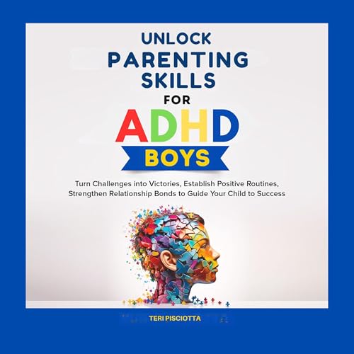 Cover of Unlock Parenting Skills for ADHD Boys