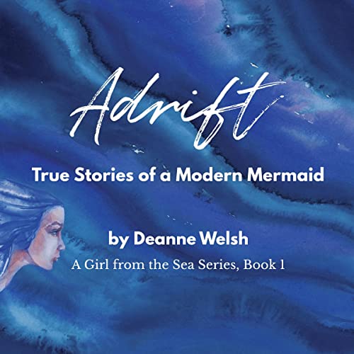 Cover of Adrift: True Stories of a Modern Mermaid