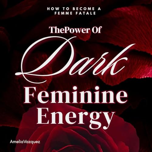 Cover of The Power of Dark Feminine Energy