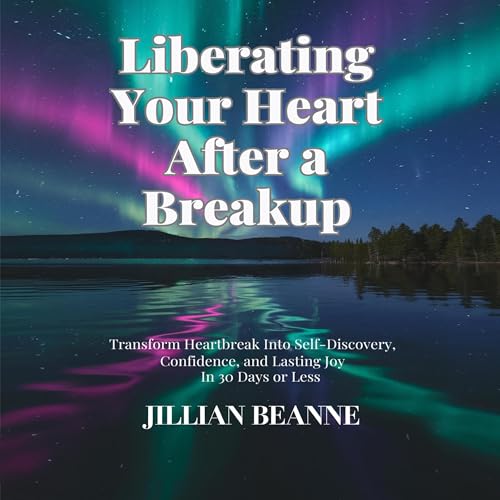 Cover of Liberating Your Heart After a Breakup