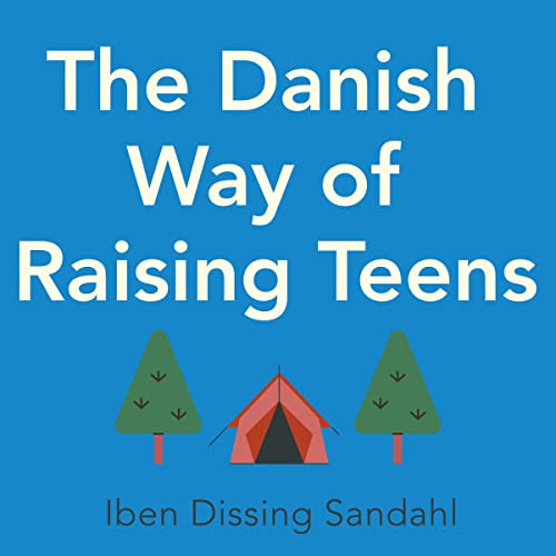 Cover of The Danish Way of Raising Teens