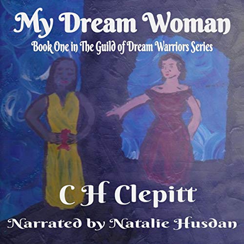 Cover of My Dream Woman: Book One in the Guild of Dream Warriors Series