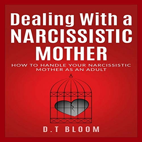 Cover of Dealing with a Narcissistic Mother