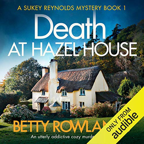 Cover of Death at Hazel House: An Utterly Addictive Cozy Murder Mystery