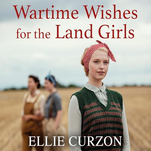 Cover of Wartime Wishes for the Land Girls