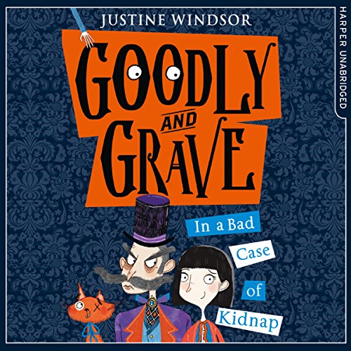 Cover of Goodly and Grave in A Bad Case of Kidnap