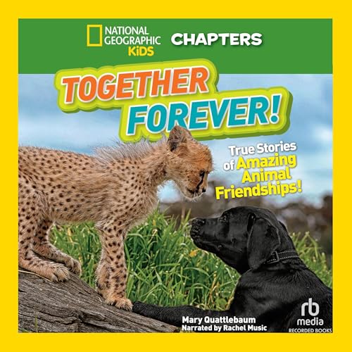 Cover of National Geographic Kids Chapters: Together Forever!