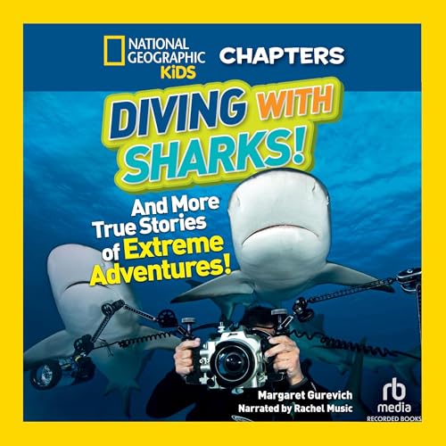 Cover of National Geographic Kids Chapters: Diving with Sharks!