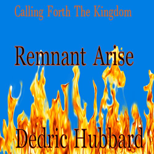 Cover of Remnant Arise: Calling Forth the Kingdom