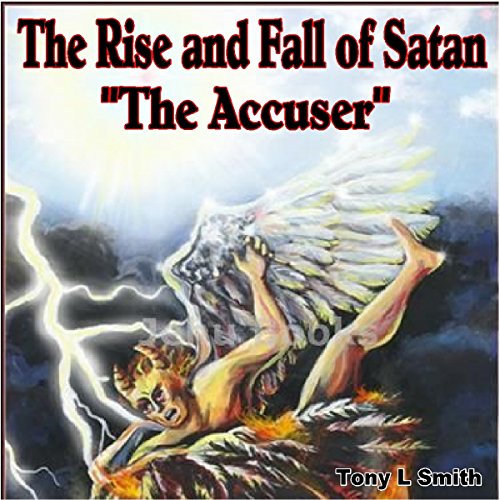 Cover of The Rise and Fall of Satan 'The Accuser'