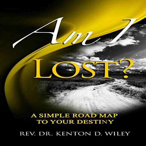 Cover of Am I Lost?: A Simple Road Map to Your Destiny