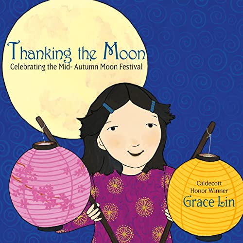 Cover of Thanking the Moon: Celebrating the Mid-Autumn Moon Festival