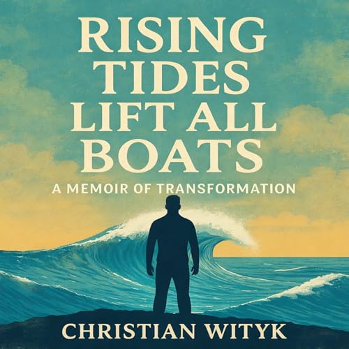 Cover of Rising Tides Lift All Boats: A Memoir of Transformation