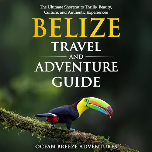 Cover of Belize Travel and Adventure Guide