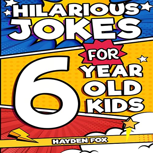 Cover of Hilarious Jokes for 6 Year Old Kids