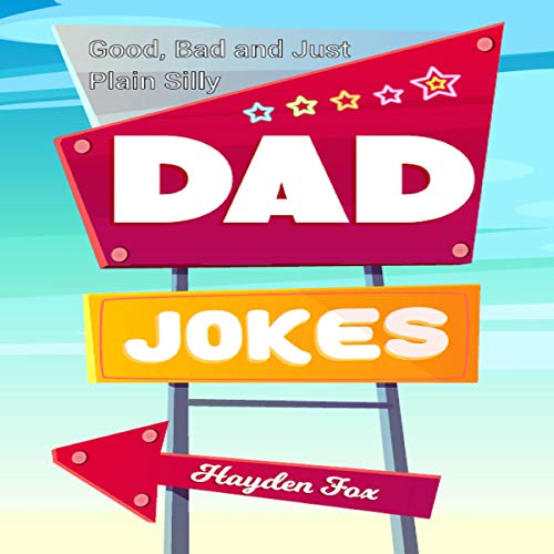 Cover of Good, Bad and Just Plain Silly Dad Jokes