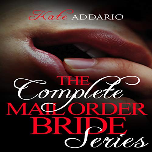 Cover of The Complete Mail Order Bride Series: Volumes 1-3