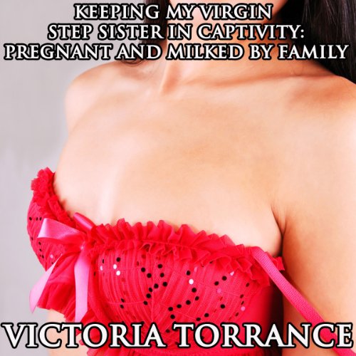 Cover of Keeping My Virgin Step Sister in Captivity