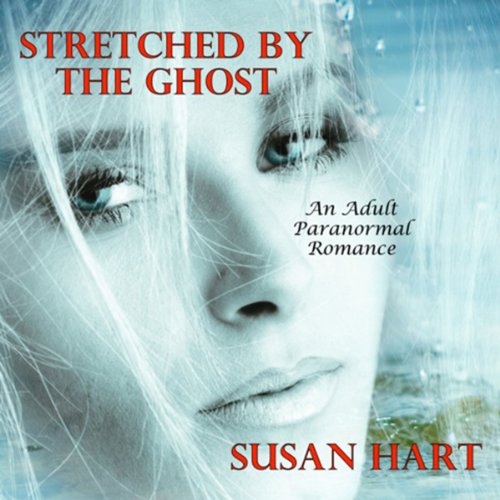 Cover of Stretched by the Ghost: A Spicy Romance