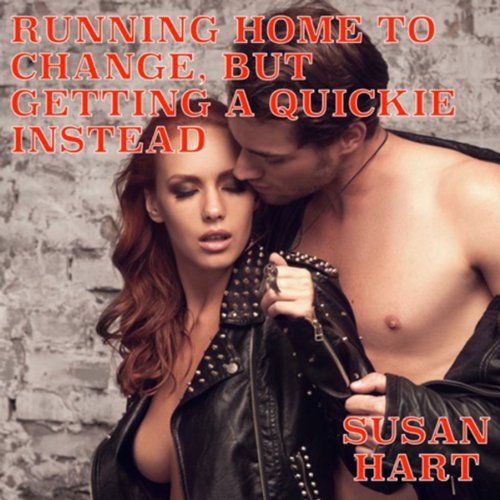 Cover of Running Home to Change, But Getting a Quickie Instead