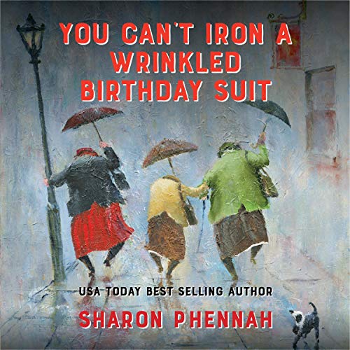 Cover of You Can't Iron a Wrinkled Birthday Suit