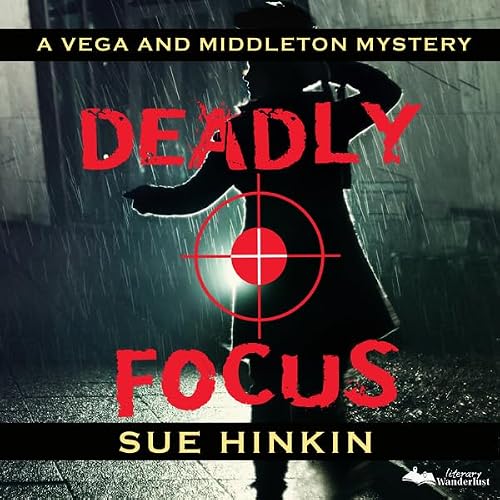 Cover of Deadly Focus: Vega & Middleton Novel