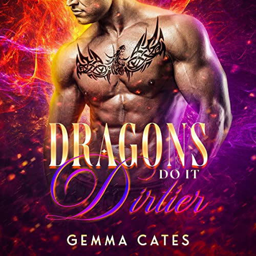 Cover of Dragons Do It Dirtier