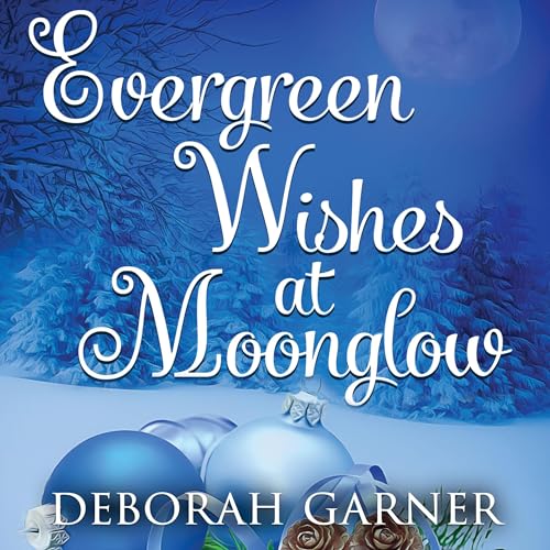 Cover of Evergreen Wishes at Moonglow