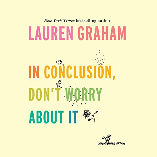 Cover of In Conclusion, Don't Worry About It