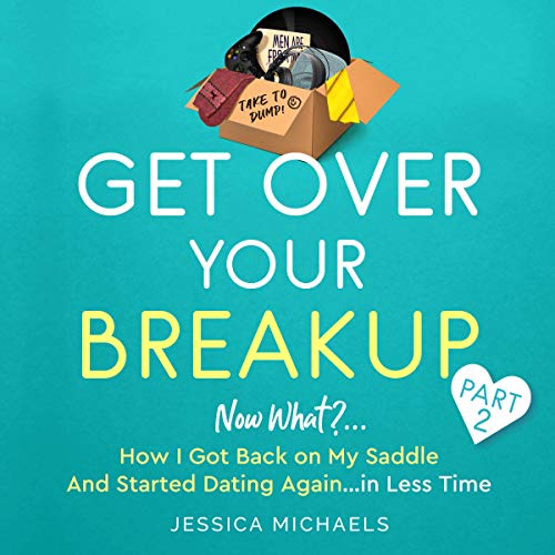 Cover of Get Over Your Breakup Part 2 - Now What?