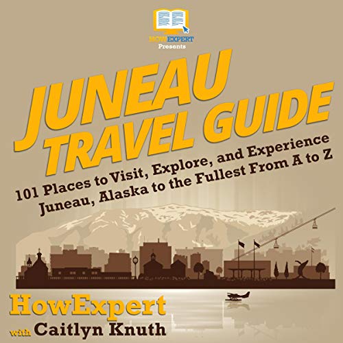 Cover of Juneau Travel Guide: