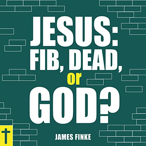 Cover of Jesus: Fib, Dead, or God?