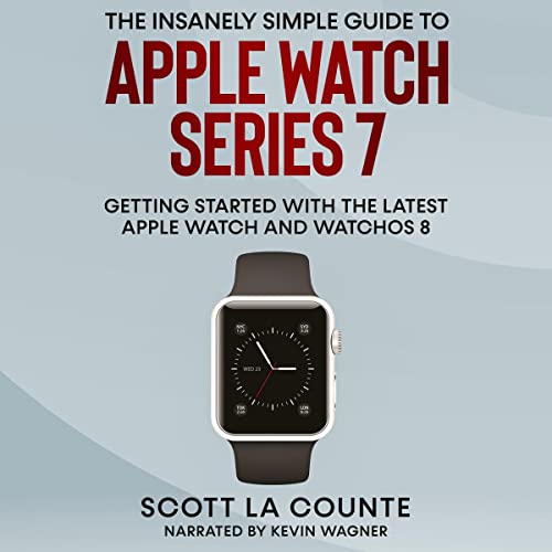 Cover of The Insanely Simple Guide to Apple Watch Series 7