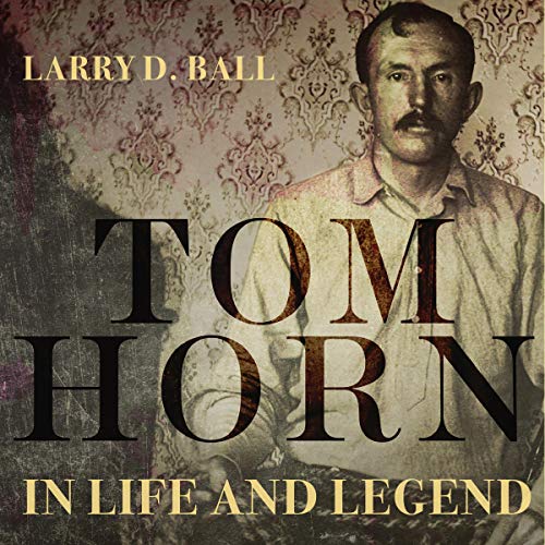 Cover of Tom Horn in Life and Legend