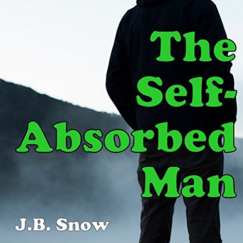 Cover of The Self-Absorbed Man