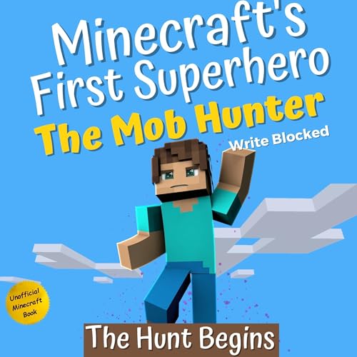 Cover of Minecraft's First Superhero: The Mob Hunter