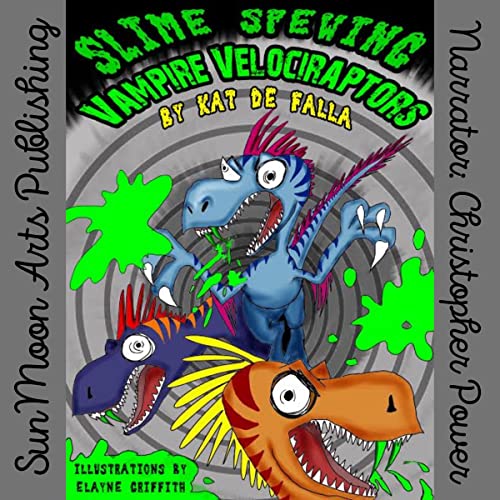 Cover of Slime Spewing Vampire Velociraptors