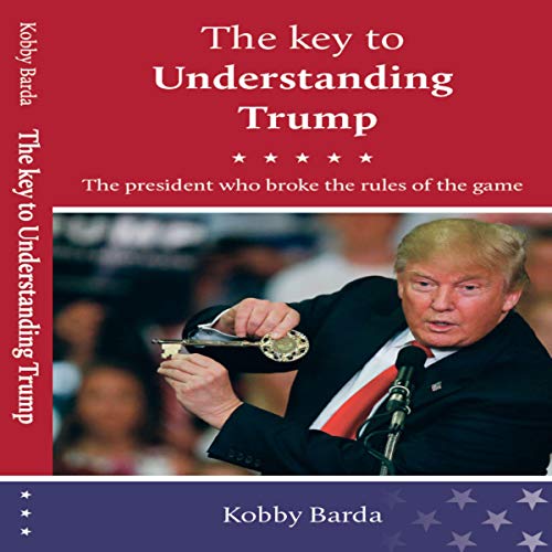 Cover of The Key to Understanding Donald J. Trump