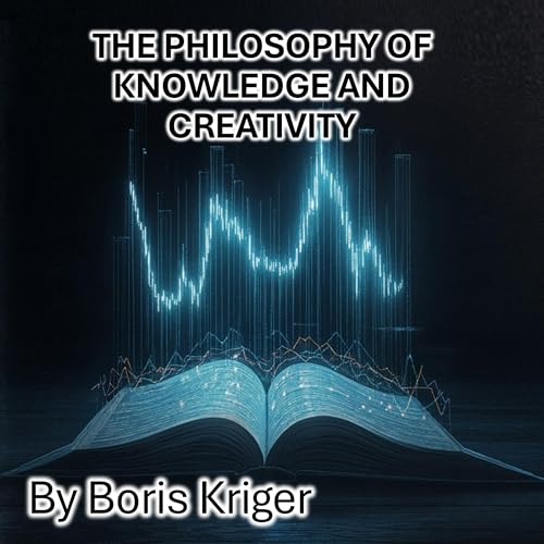 Cover of The Philosophy of Knowledge and Creativity