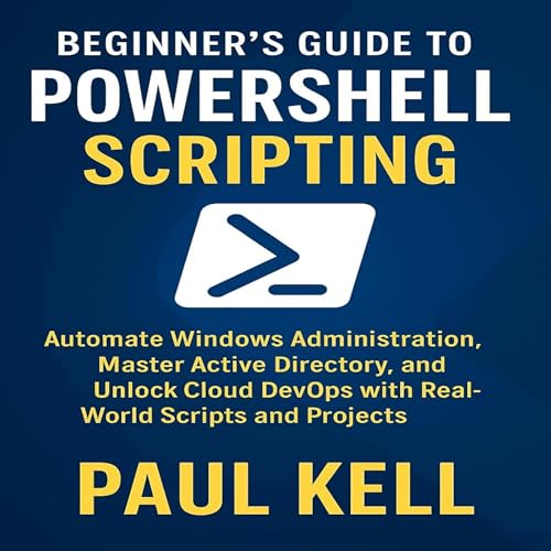 Cover of Beginner’s Guide to PowerShell Scripting
