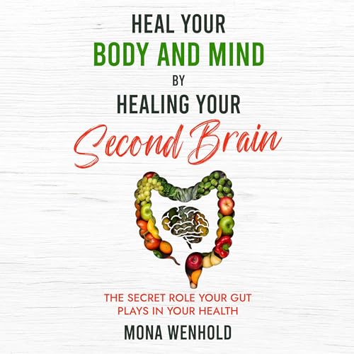 Cover of Heal Your Body and Mind by Healing Your Second Brain