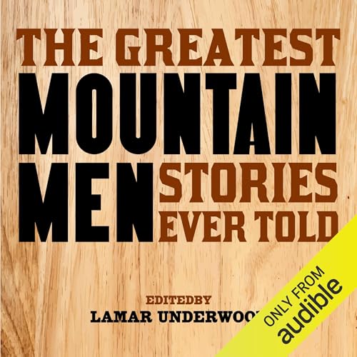 Cover of Greatest Mountain Men Stories Ever Told